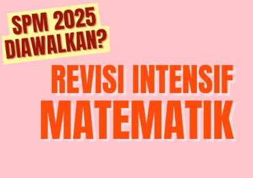 Revisi Intensif Matematik SPM 2025